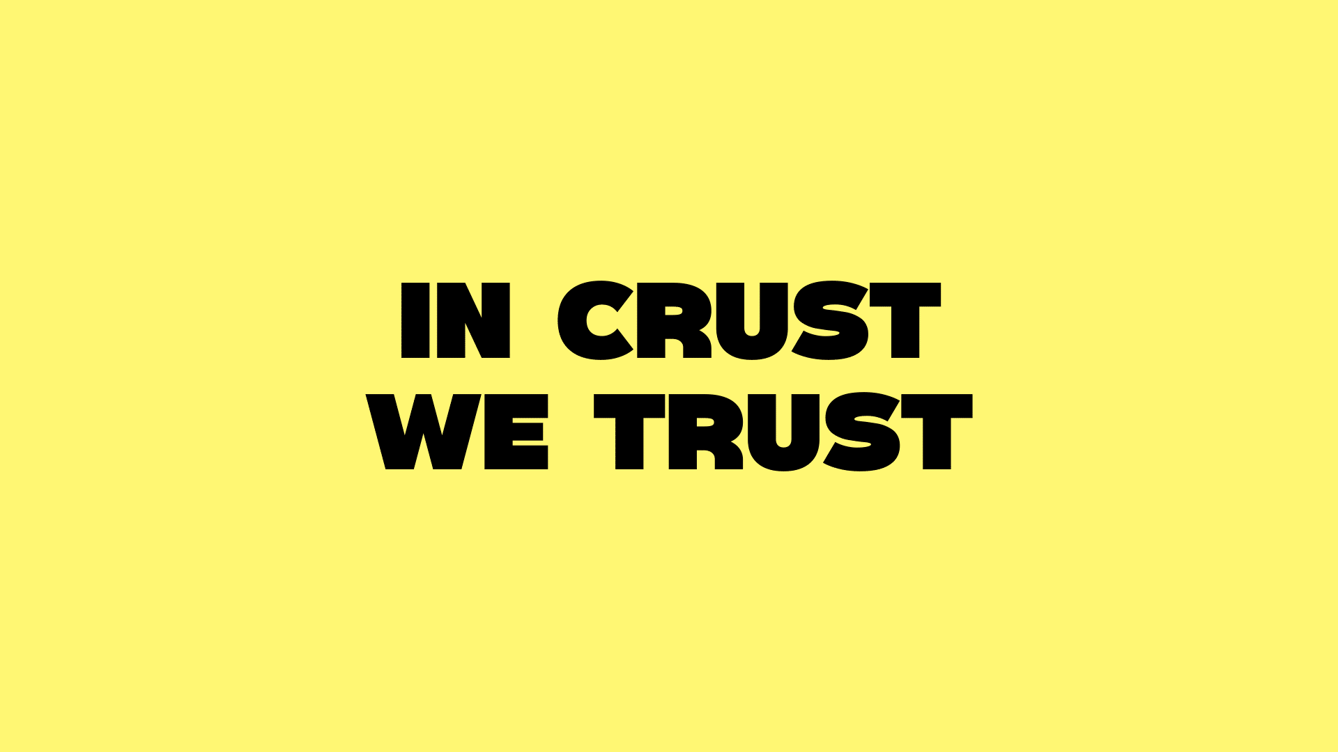 in crust we trust